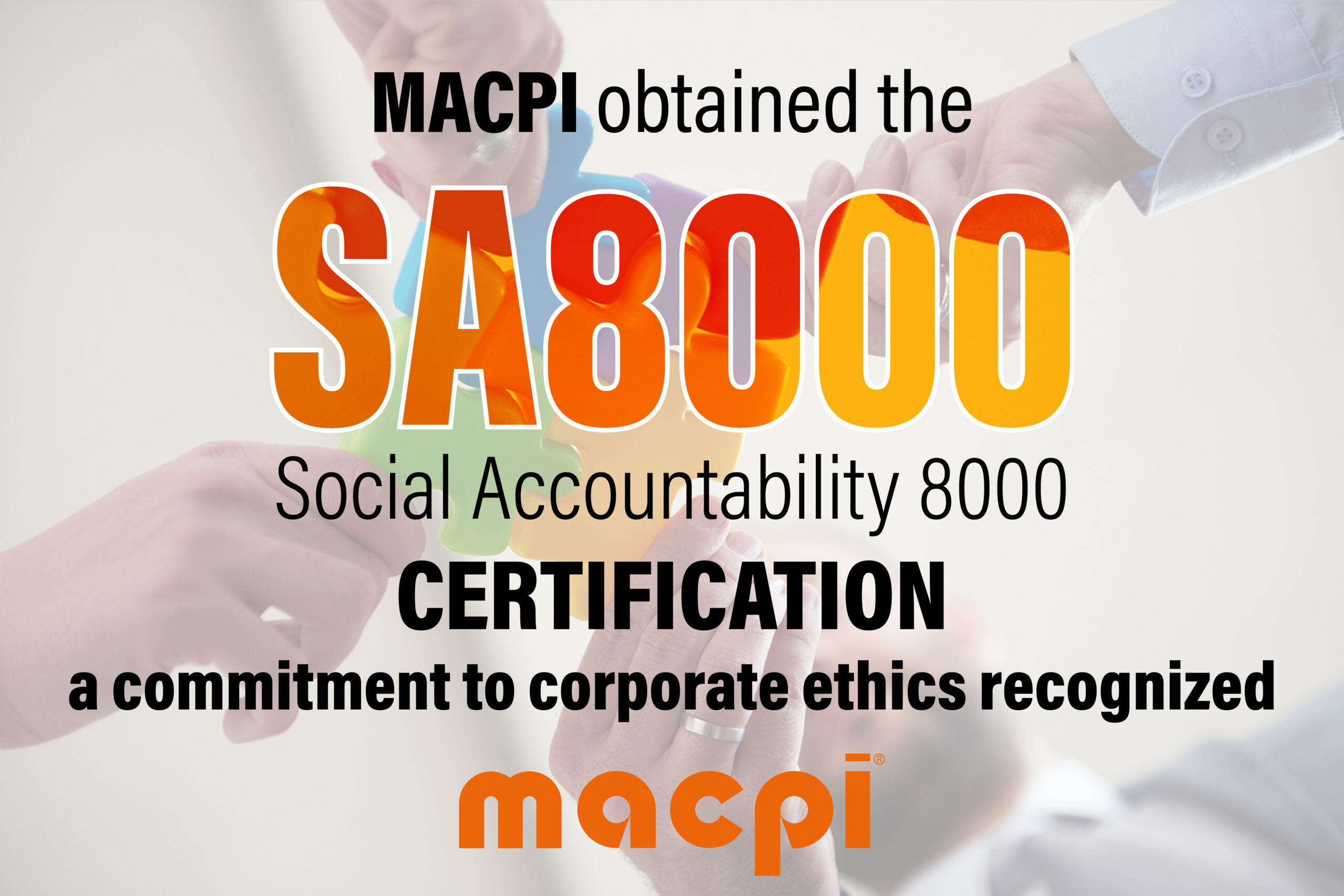 Macpi Achieves SA 8000 Certification: Commitment to Corporate Ethics Recognized